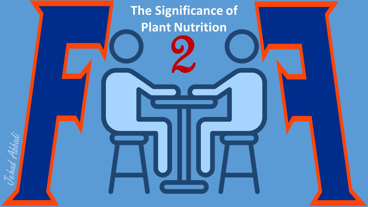 The significance of Plant Nutrition